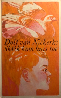 Skrik kom huis toe /Van Niekerk, Dolf