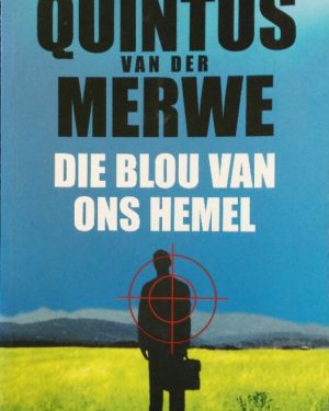 Die Blou van ons Hemel /Van der Merwe, Quintus