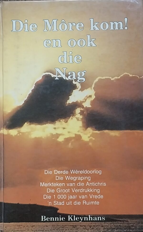Die More Kom! en ook die Nag /Kleynhans, Bennie