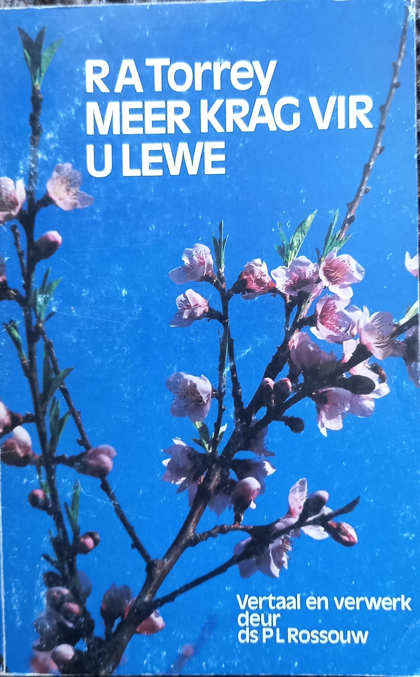 Meer krag vir U lewe /Torrey, RA