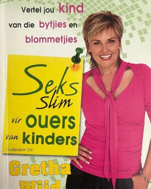 Seksslim vir ouers van kinders : Ouderdom 0-9 /Wiid, Gretha