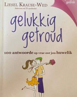 Gelukkig getroud /Krause-Wiid, Liesel
