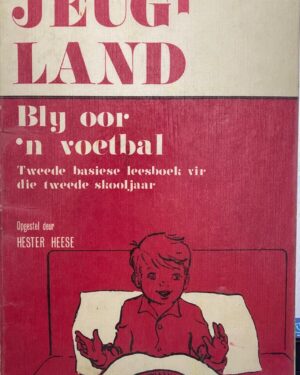 Jeugland: Bly oor n voetbal /Heese, Hester
