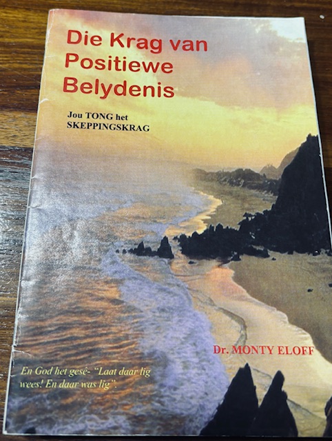 Die krag van positiewe belydenis /Eloff, Monty Dr
